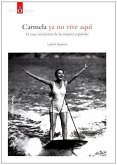 Carmela ya no vive aquí : el viaje sin retorno de las mujeres españolas