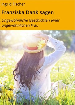 Franziska Dank sagen (eBook, ePUB) - Fischer, Ingrid