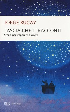 Lascia che ti racconti. Storie per imparare a vivere - Bucay, Jorge