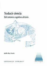 Traducir ciencia : del entorno cognitivo al texto - Rey Vanin, Joëlle