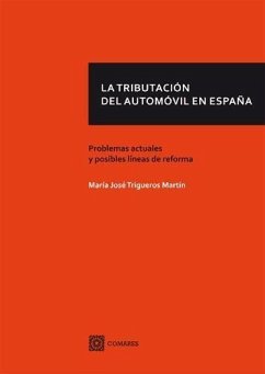 La tributación del automóvil en España : problemas actuales y posibles líneas de reforma - Trigueros Martín, María José