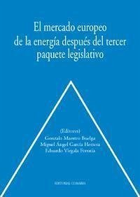 El mercado europeo de la energía después del tercer paquete legislativo - Maestro Buelga, Gonzalo . . . [et al.