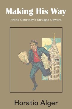 Making His Way, Frank Courtney's Struggle Upward - Alger, Horatio Jr.