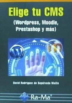 Elige tu CMS : Wordpress, Moodle, Prestashop y más - Rodríguez de Sepúlveda Maillo, David