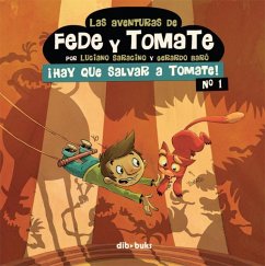 Las aventuras de Fede y Tomate 1, ¡Hay que salvar a Tomate! - Saracino, Luciano; Baró, Gerardo