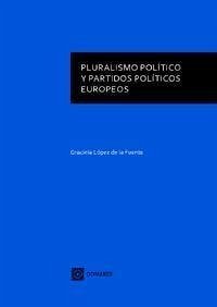 Pluralismo político y partidos políticos europeos - López de la Fuente, Graciela