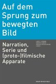 Auf dem Sprung zum bewegten Bild (eBook, PDF)