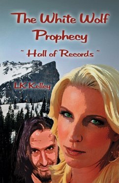 The White Wolf Prophecy - Hall of Records - Book 2 - Kelley, Lk