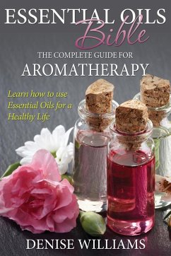 Essential Oils Bible - Williams, Denise