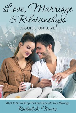 Love, Marriage and Relationships - Nevers, Rachael K.