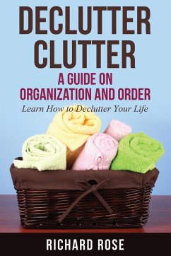 Declutter Clutter - Rose, Richard