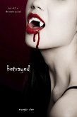 Betrayed (Book #3 in the Vampire Journals) (eBook, ePUB)