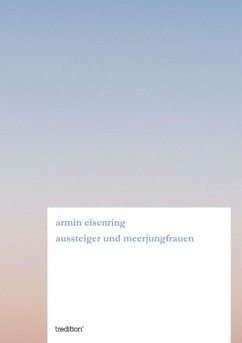 aussteiger und meerjungfrauen (eBook, ePUB) - Eisenring, Armin