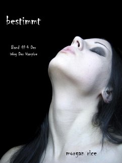 Bestimmt (Der Weg der Vampire - Band 4) (eBook, ePUB) - Rice, Morgan