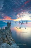 A Charge of Valor (Book #6 of the Sorcerer's Ring) (eBook, ePUB)
