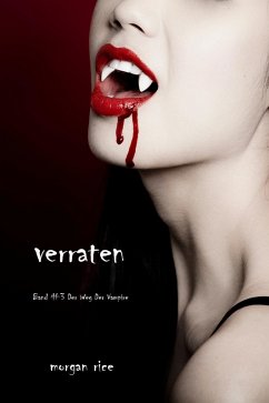 Verraten (Der Weg der Vampire - Band 3) (eBook, ePUB) - Rice, Morgan