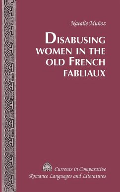 Disabusing Women in the Old French Fabliaux - Muñoz, Natalie