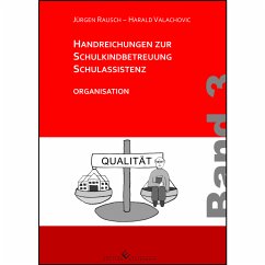 Handreichungen zur Schulkindbetreuung/Schulassistenz - Rausch, Jürgen