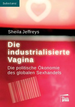 Die industrialisierte Vagina - Jeffreys, Sheila