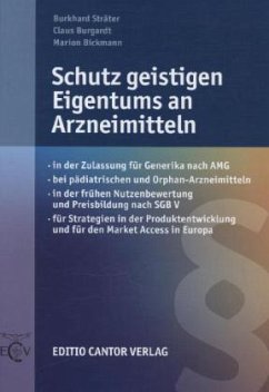 Schutz geistigen Eigentums an Arzneimitteln - Sträter, B.;Burgardt, Cl.;Bickmann, M.