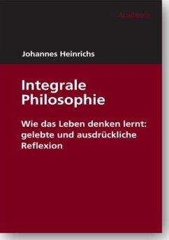 Integrale Philosophie - Heinrichs, Johannes