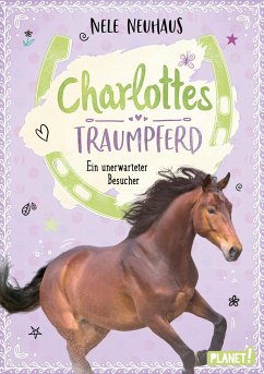 Ein unerwarteter Besucher / Charlottes Traumpferd Bd.3 (eBook, ePUB) - Neuhaus, Nele