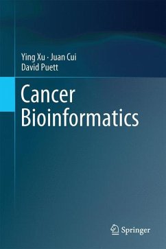 Cancer Bioinformatics - Xu, Ying;Cui, Juan;Puett, David