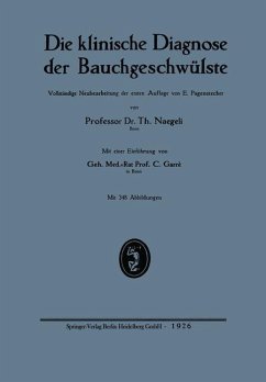 Die klinische Diagnose der Bauchgeschwülste - Naegeli, Theodor;Pagenstecher, Ernst;Garré, Carl