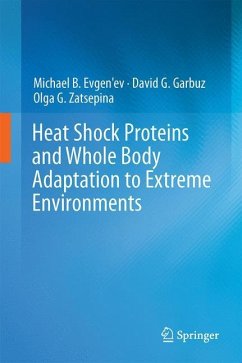 Heat Shock Proteins and Whole Body Adaptation to Extreme Environments - Evgen'ev, Michael B.;Garbuz, David G.;Zatsepina, Olga G.