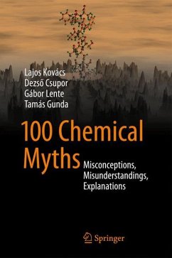 100 Chemical Myths - Kovács, Lajos;Csupor, Dezsö;Lente, Gábor