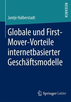 Globale und nationale First-Mover-Vorteile internetbasierter Geschäftsmodelle - Halberstadt, Jantje