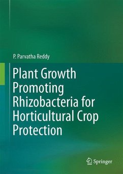 Plant Growth Promoting Rhizobacteria for Horticultural Crop Protection - Reddy, P. Parvatha