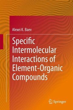 Specific Intermolecular Interactions of Element-Organic Compounds - Baev, Alexei K.