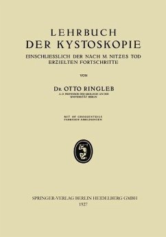 Lehrbuch der Kystoskopie Einschliesslich der nach M. Nitzes Tod Erzielten Fortschritte - Ringleb, Otto