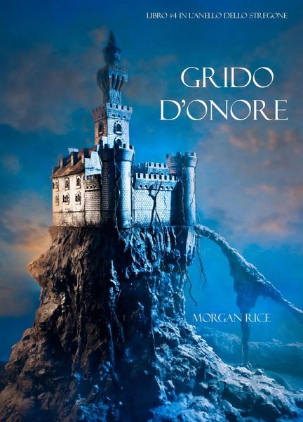 Grido d'Onore (Libro #4 in L'Anello dello Stregone) (eBook, ePUB) Grido d'Onore (Libro #4 in L'Anello dello Stregone) (eBook, ePUB)