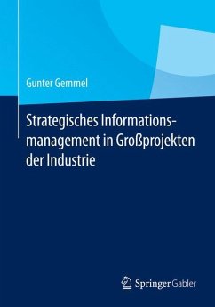 Strategisches Informationsmanagement in Großprojekten der Industrie - Gemmel, Gunter