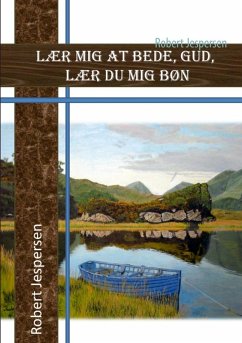 Lær mig at bede Gud - lær du mig bøn (eBook, ePUB)