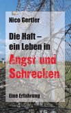 Die Haft - ein Leben in Angst und Schrecken (eBook, ePUB)