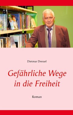 Gefährliche Wege in die Freiheit (eBook, ePUB) - Dressel, Dietmar