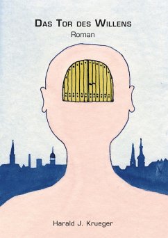 Das Tor des Willens (eBook, ePUB) - Krueger, Harald J.