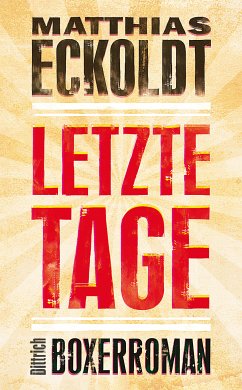 Letzte Tage (eBook, ePUB) - Eckoldt, Matthias