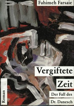 Vergiftete Zeit (eBook, ePUB) - Farsaie, Fahimeh