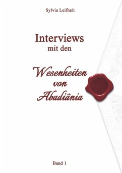 Interviews mit den Wesenheiten von Abadiânia (eBook, ePUB) - Leifheit, Sylvia