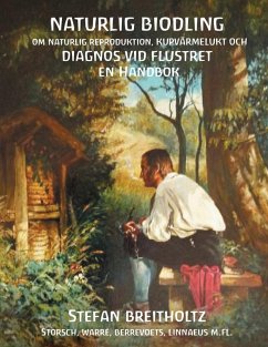 Naturlig Biodling om naturlig reproduktion,kupvärmelukt, Diagnos vid Flustret en handbok (eBook, ePUB)