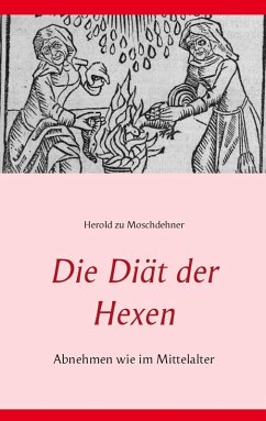 Die Diät der Hexen (eBook, ePUB) - Moschdehner, Herold Zu