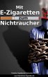 Mit E-Zigaretten zum Nichtraucher! -... - Bild 1