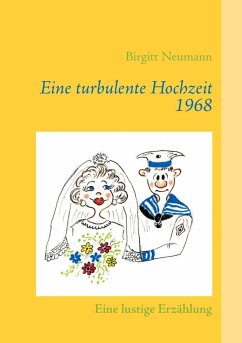 Eine turbulente Hochzeit 1968 (eBook, ePUB) - Neumann, Birgitt