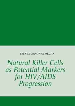Natural Killer Cells as Potential Markers for HIV/AIDS Progression (eBook, ePUB) - Onyonka Mecha, Ezekiel