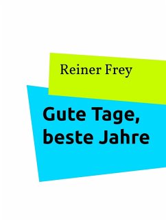 Gute Tage, beste Jahre (eBook, ePUB)