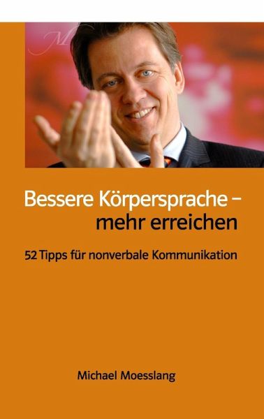 Bessere Körpersprache - mehr erreichen (eBook, ePUB) Bessere Körpersprache - mehr erreichen (eBook, ePUB)
